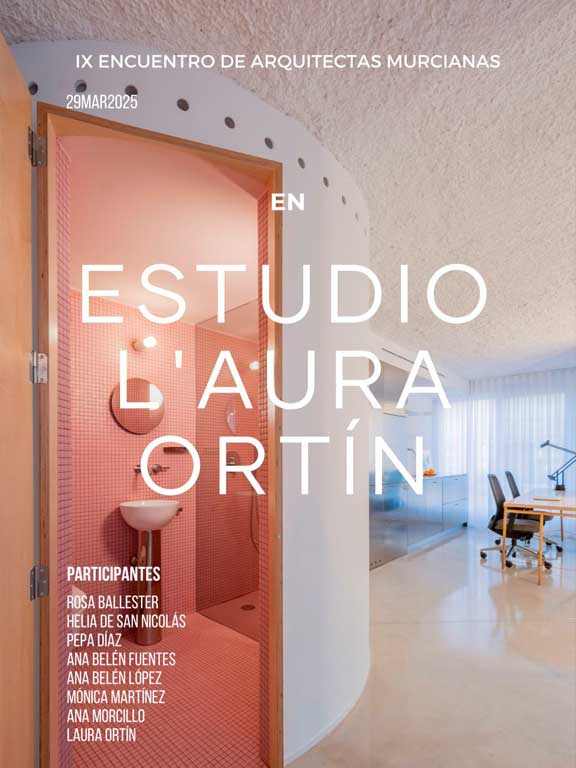 Noveno Encuentro de Arquitectas Murcianas en Estudio L'aura Ortín.