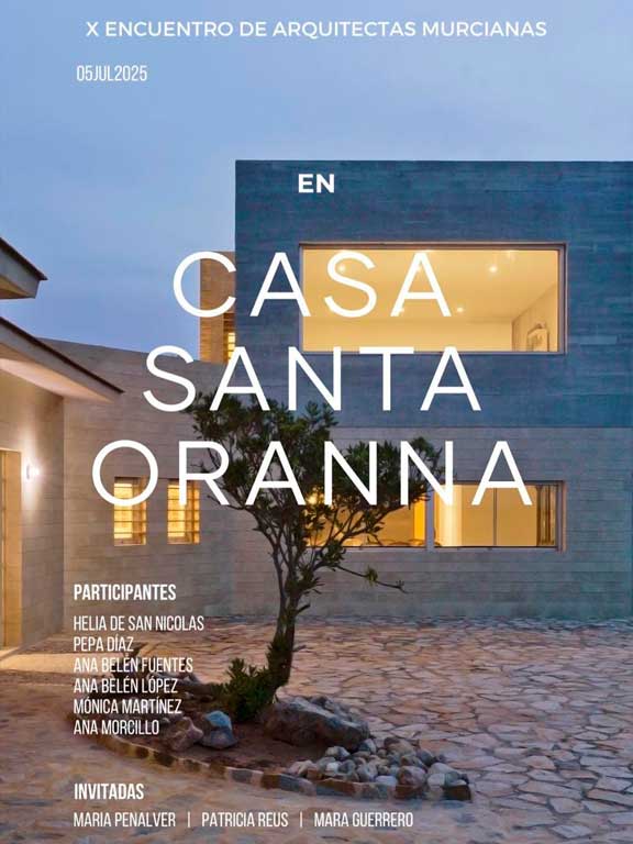Décimo Encuentro de Arquitectas Murcianas en Casa Oranna.